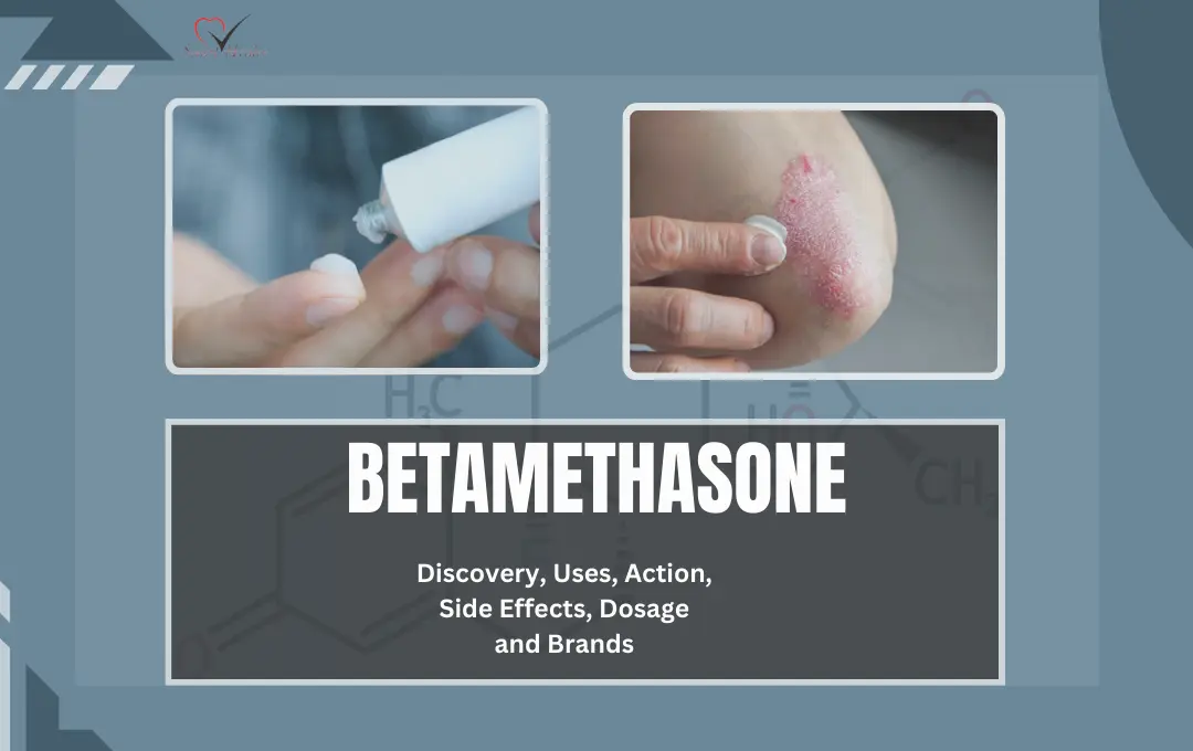 Betamethasone, Discovery, Action, Uses, Side effects, Precautions, dosage and Popular Brands