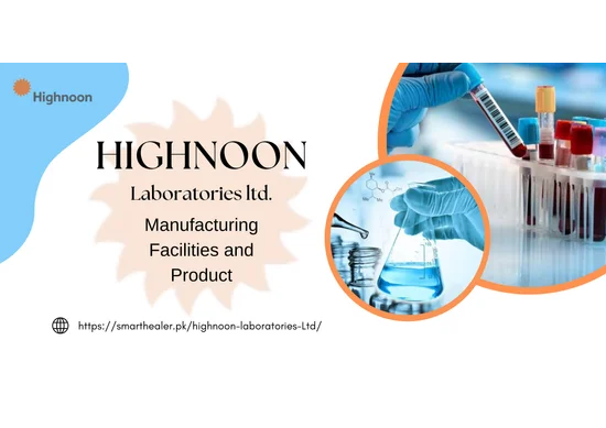 Highnoon Laboratories Ltd, rich History, Manufacturing Facilities, and 8 Products,