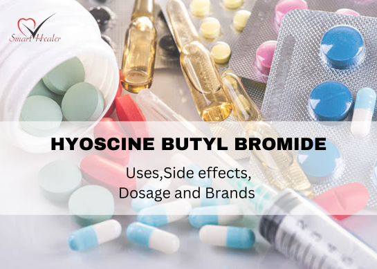 Hyoscine Butyl Bromide, Uses, Side effects, Dosage and Brands