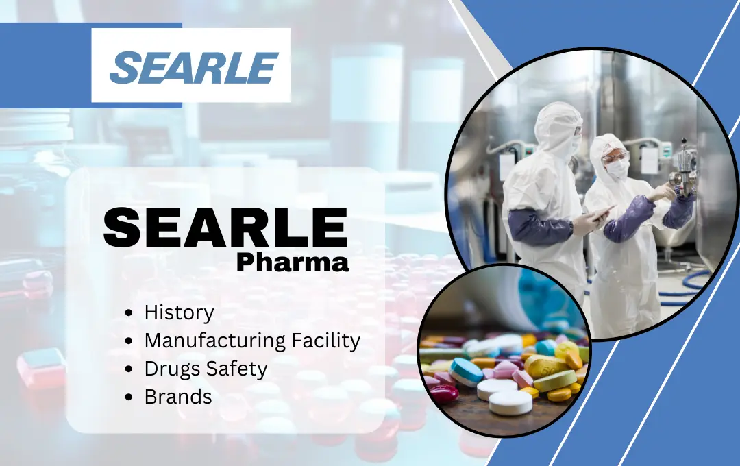 Searle Pharmaceuticals, History, Manufacturing Facilities, Drug Safety, and 20 Popular Brands