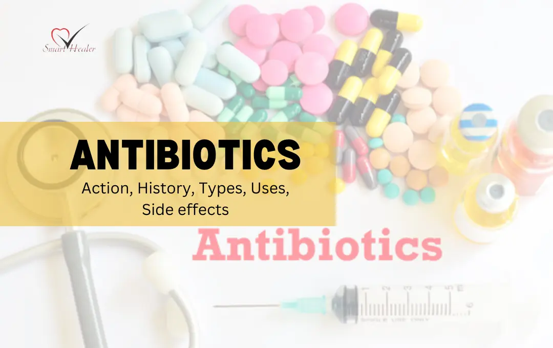 Antibiotics, Powerful Action, History, Types, Uses, Side effects and top 10 Brands